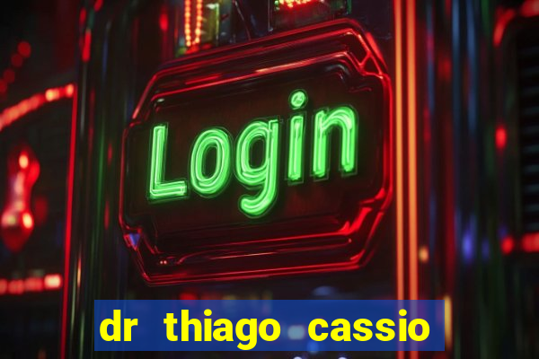 dr thiago cassio santos walmsley de lucena